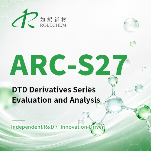 Performance Evaluation and Analysis of Rolechem's ARC-S27 (DTD Derivative Series)
